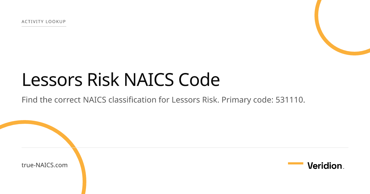 Lessors Risk NAICS Code — 531110 | trueNAICS | trueNAICS